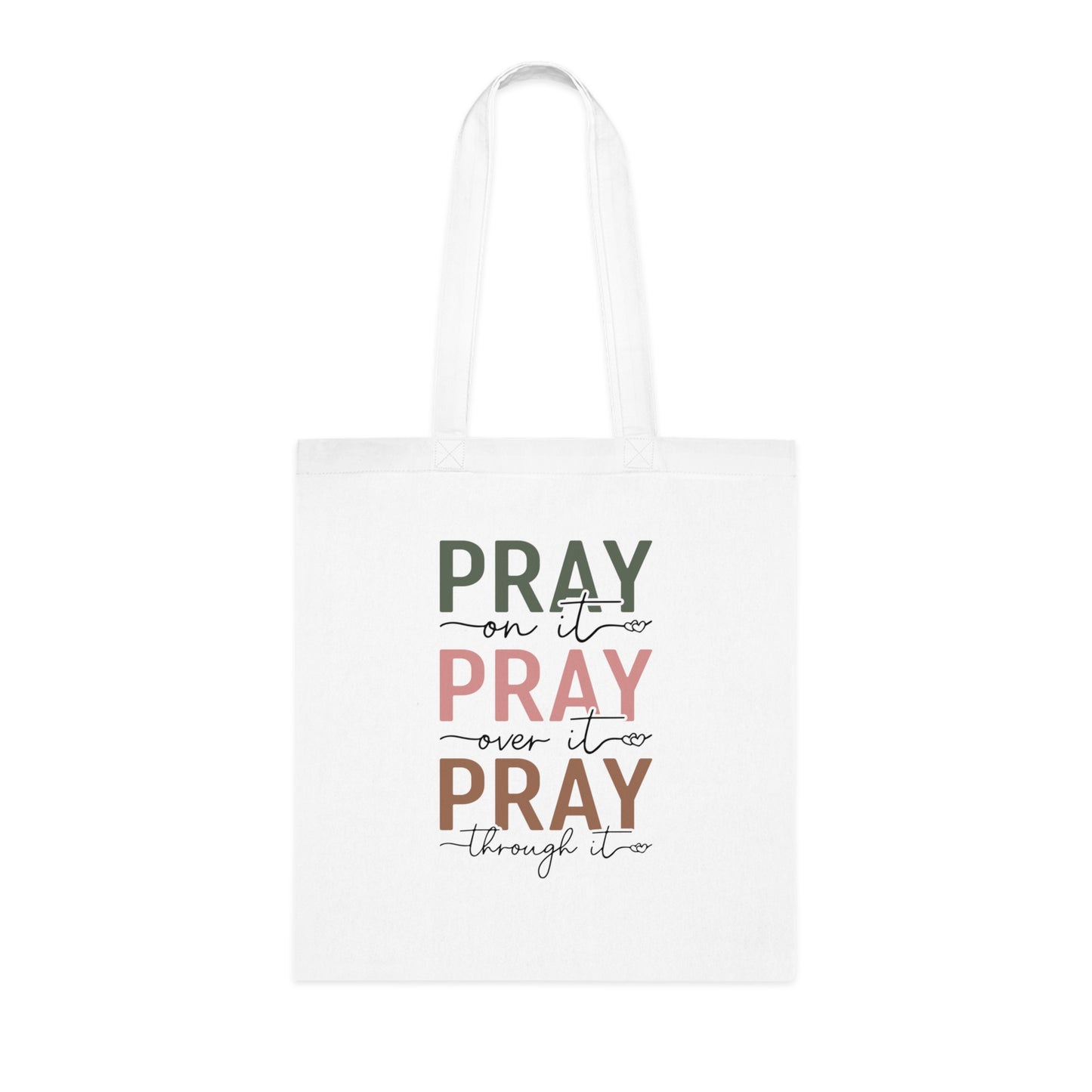 Pray On It Pray Over It Pray Through It Cotton Tote — Inspirational Christian Grocery Bag
