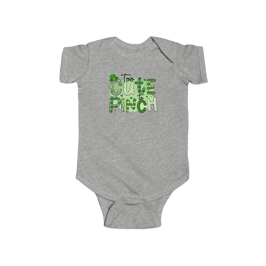 Too Cute To Be Pinched Infant Bodysuit — St. Patrick’s Day Baby Onesie